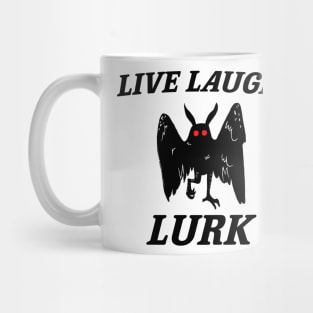 Live Laugh Lurk Shirt | Mothman Mug